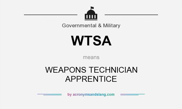 What does WTSA mean? It stands for WEAPONS TECHNICIAN APPRENTICE