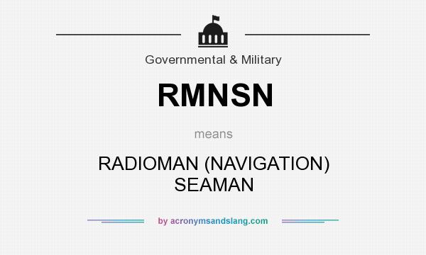 What does RMNSN mean? It stands for RADIOMAN (NAVIGATION) SEAMAN