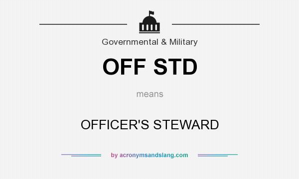 What does OFF STD mean? It stands for OFFICER`S STEWARD
