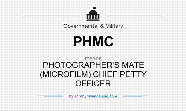 What does PHMC mean? It stands for PHOTOGRAPHER`S MATE (MICROFILM) CHIEF PETTY OFFICER