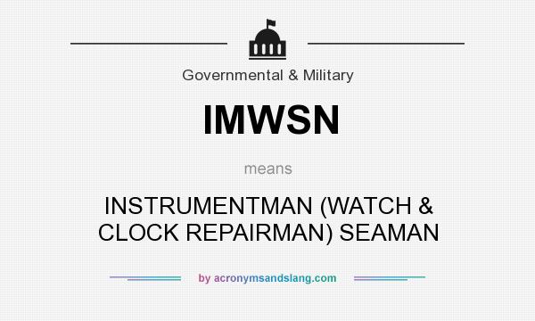 What does IMWSN mean? It stands for INSTRUMENTMAN (WATCH & CLOCK REPAIRMAN) SEAMAN