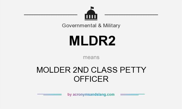 What does MLDR2 mean? It stands for MOLDER 2ND CLASS PETTY OFFICER
