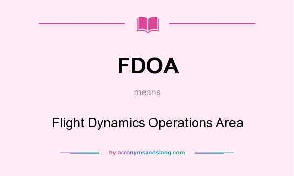 What does FDOA mean? It stands for Flight Dynamics Operations Area