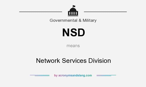What does NSD mean? It stands for Network Services Division