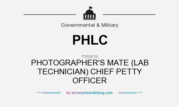 What does PHLC mean? It stands for PHOTOGRAPHER`S MATE (LAB TECHNICIAN) CHIEF PETTY OFFICER