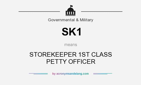 What does SK1 mean? It stands for STOREKEEPER 1ST CLASS PETTY OFFICER