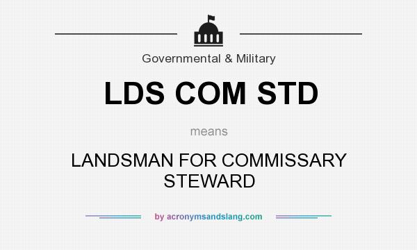 What does LDS COM STD mean? It stands for LANDSMAN FOR COMMISSARY STEWARD