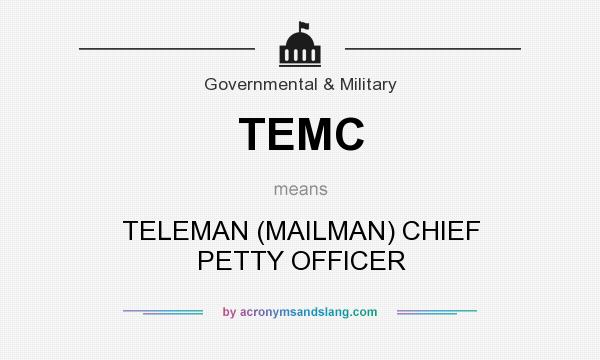 What does TEMC mean? It stands for TELEMAN (MAILMAN) CHIEF PETTY OFFICER