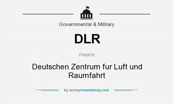 What does DLR mean? It stands for Deutschen Zentrum fur Luft und Raumfahrt