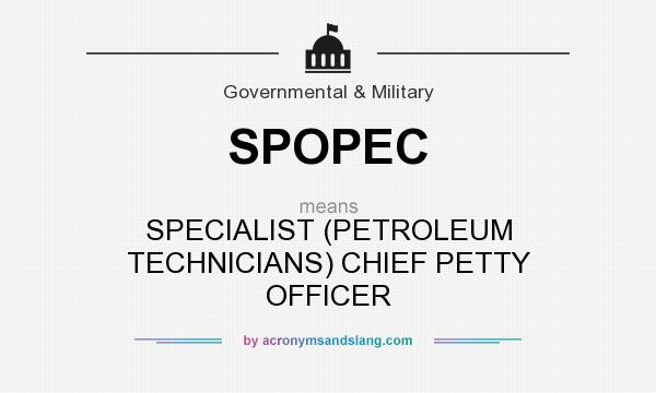 What does SPOPEC mean? It stands for SPECIALIST (PETROLEUM TECHNICIANS) CHIEF PETTY OFFICER