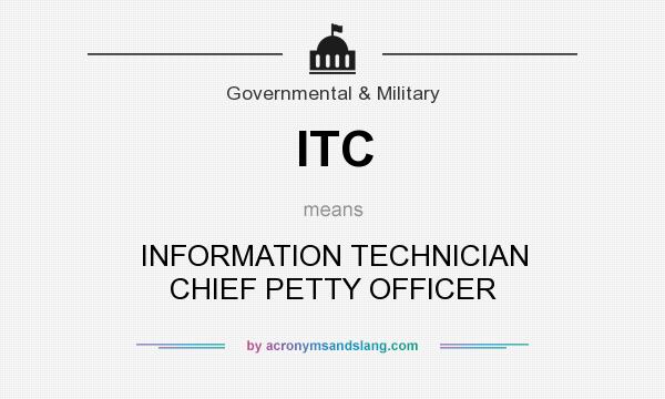 What does ITC mean? It stands for INFORMATION TECHNICIAN CHIEF PETTY OFFICER