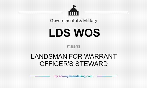 What does LDS WOS mean? It stands for LANDSMAN FOR WARRANT OFFICER`S STEWARD