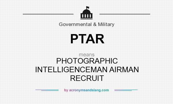 What does PTAR mean? It stands for PHOTOGRAPHIC INTELLIGENCEMAN AIRMAN RECRUIT
