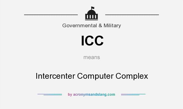 What does ICC mean? It stands for Intercenter Computer Complex