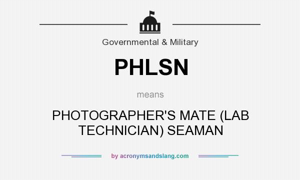 What does PHLSN mean? It stands for PHOTOGRAPHER`S MATE (LAB TECHNICIAN) SEAMAN