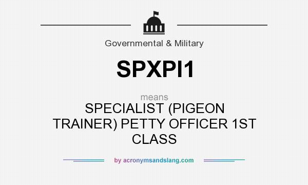 What does SPXPI1 mean? It stands for SPECIALIST (PIGEON TRAINER) PETTY OFFICER 1ST CLASS
