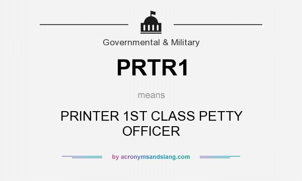 What does PRTR1 mean? It stands for PRINTER 1ST CLASS PETTY OFFICER