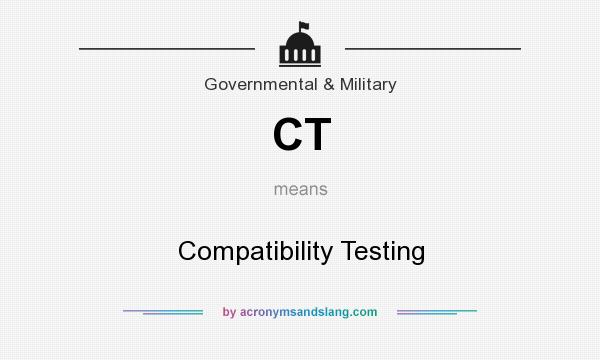 What does CT mean? It stands for Compatibility Testing
