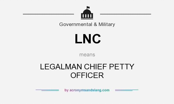 What does LNC mean? It stands for LEGALMAN CHIEF PETTY OFFICER