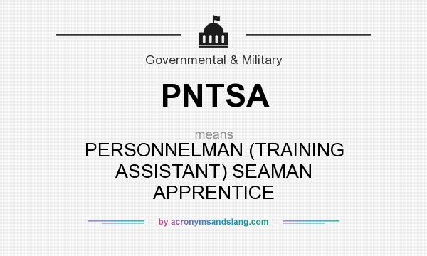 What does PNTSA mean? It stands for PERSONNELMAN (TRAINING ASSISTANT) SEAMAN APPRENTICE