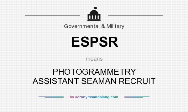 What does ESPSR mean? It stands for PHOTOGRAMMETRY ASSISTANT SEAMAN RECRUIT