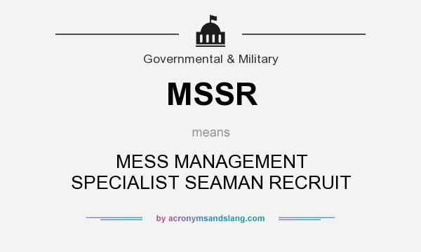 What does MSSR mean? It stands for MESS MANAGEMENT SPECIALIST SEAMAN RECRUIT
