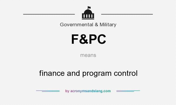 What does F&PC mean? It stands for finance and program control