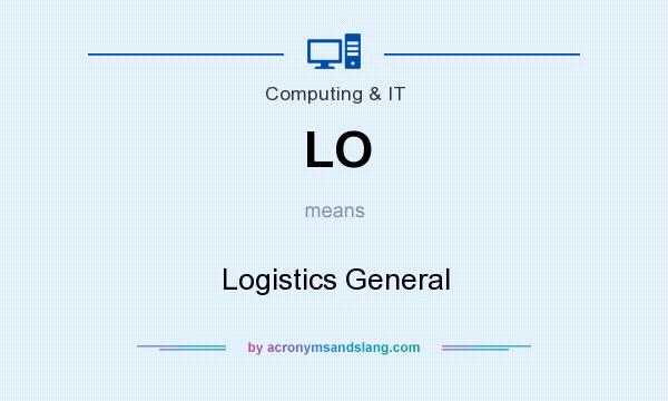 What does LO mean? It stands for Logistics General