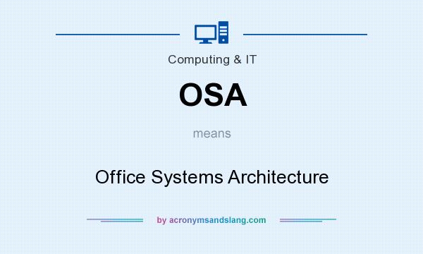 What does OSA mean? It stands for Office Systems Architecture