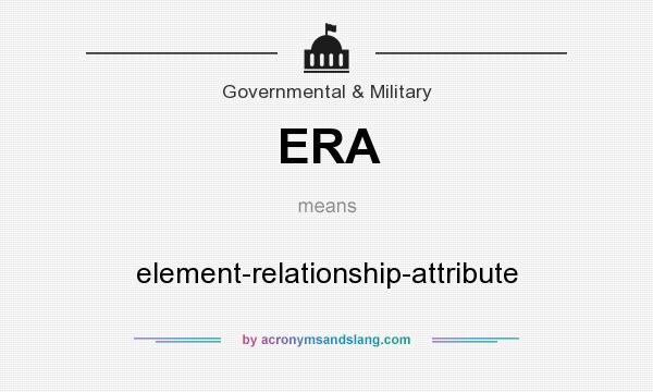 What does ERA mean? It stands for element-relationship-attribute