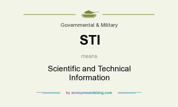 What does STI mean? It stands for Scientific and Technical Information