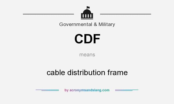 What does CDF mean? It stands for cable distribution frame