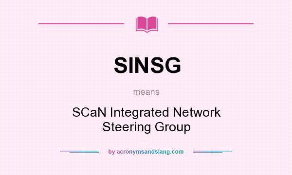 What does SINSG mean? It stands for SCaN Integrated Network Steering Group