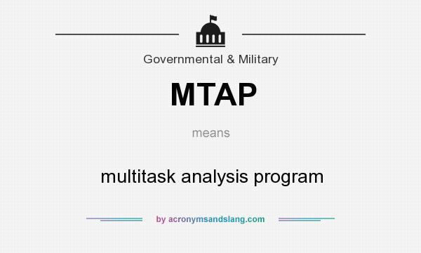 What does MTAP mean? It stands for multitask analysis program