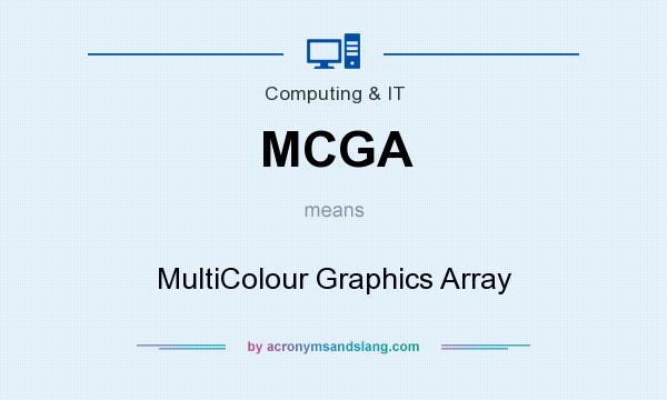 What does MCGA mean? It stands for MultiColour Graphics Array