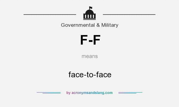 What does F-F mean? It stands for face-to-face