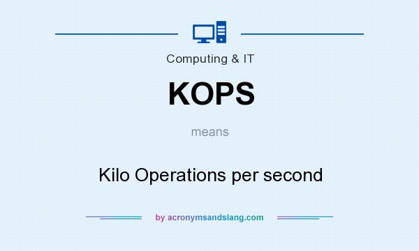 What does KOPS mean? It stands for Kilo Operations per second