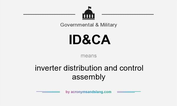 What does ID&CA mean? It stands for inverter distribution and control assembly