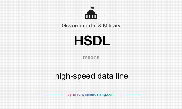 What does HSDL mean? It stands for high-speed data line