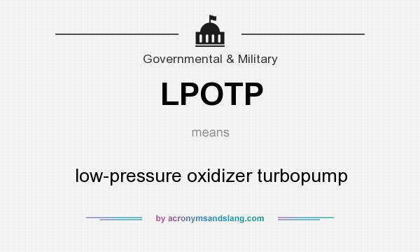 What does LPOTP mean? It stands for low-pressure oxidizer turbopump