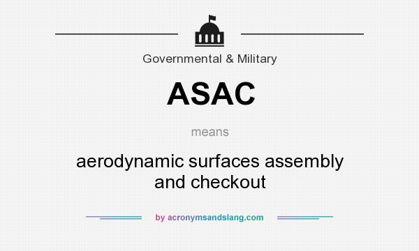 What does ASAC mean? It stands for aerodynamic surfaces assembly and checkout