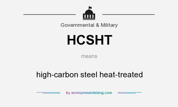 What does HCSHT mean? It stands for high-carbon steel heat-treated