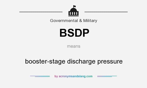 What does BSDP mean? It stands for booster-stage discharge pressure