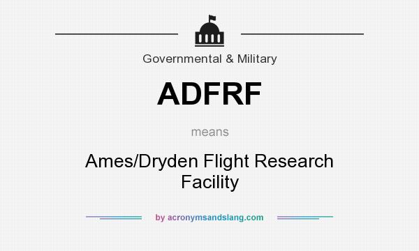 What does ADFRF mean? It stands for Ames/Dryden Flight Research Facility