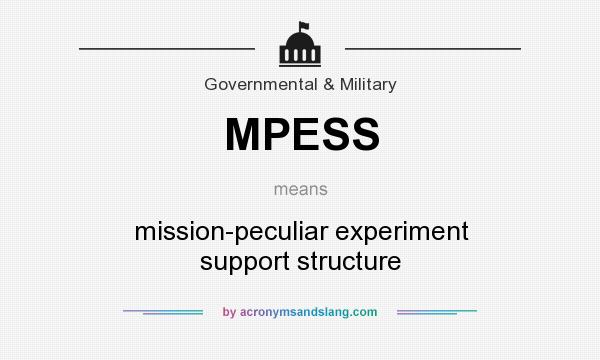What does MPESS mean? It stands for mission-peculiar experiment support structure