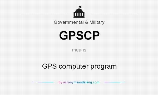 What does GPSCP mean? It stands for GPS computer program