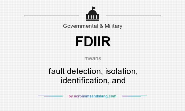 What does FDIIR mean? It stands for fault detection, isolation, identification, and