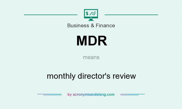 What does MDR mean? It stands for monthly director`s review