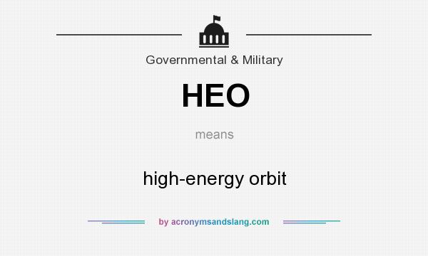 What does HEO mean? It stands for high-energy orbit
