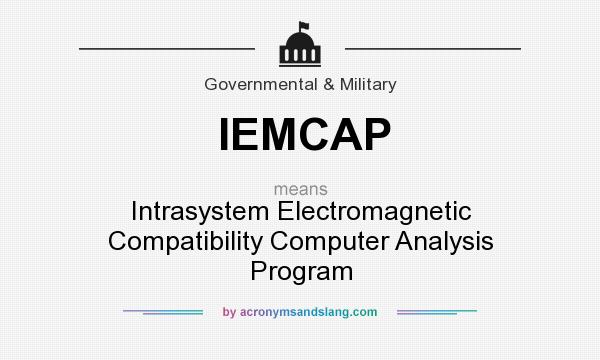 What does IEMCAP mean? It stands for Intrasystem Electromagnetic Compatibility Computer Analysis Program